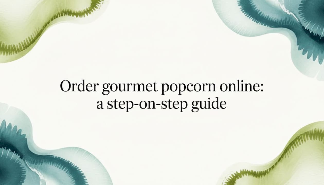 Popcorn Order Order gourmet popcorn online: a step-by-step guide – PopCornaa